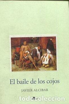 Libros de segunda mano: EL BAILE DE LOS COJOS. - ALCIBAR Javier. - Foto 1
