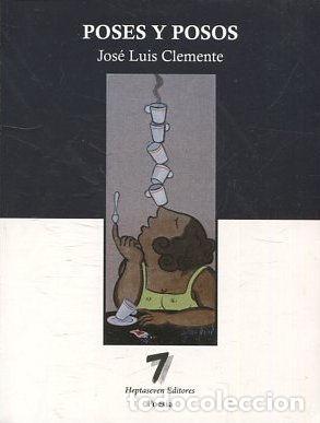 Libros de segunda mano: POSES Y POSOS. - CLEMENTE Jose Luis. - Foto 1