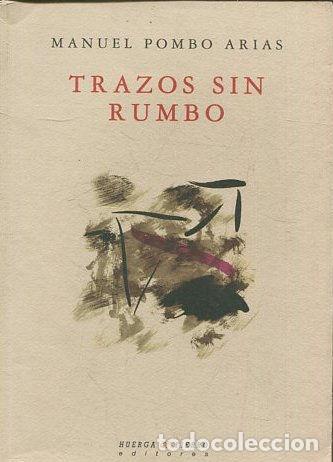 Libros de segunda mano: TRAZOS SIN RUMBO. - POMBO ARIAS Manuel. - Foto 1