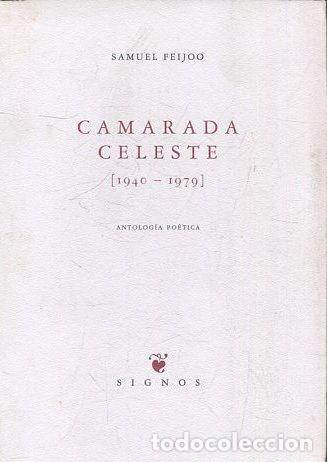 Libros de segunda mano: CAMARADA CELESTE (1940-1979). - FEIJOO Samuel. - Foto 1