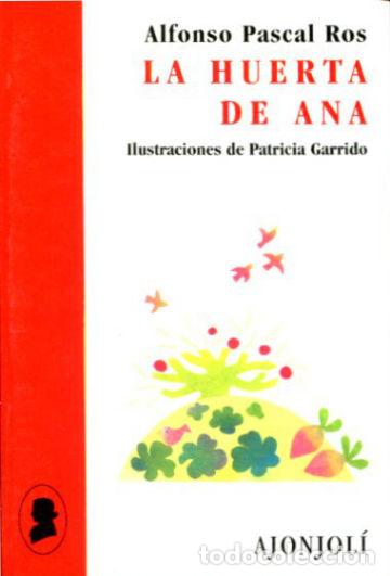 Libros de segunda mano: LA HUERTA DE ANA - PASCAL ROS Alfonso. - Foto 1