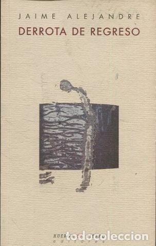 Libros de segunda mano: DERROTA DE REGRESO. - ALEJANDRE Jaime. - Foto 1