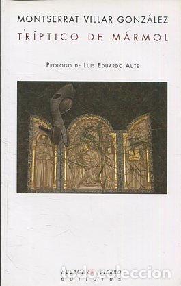 Libros de segunda mano: TRIPTICO DE MARMOL - VILLAR GONZALEZ Montserrat. - Foto 1
