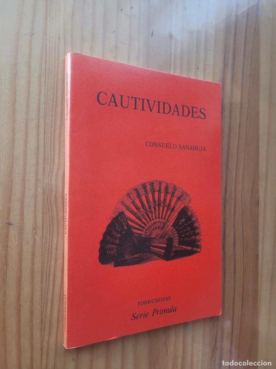 Second hand books: CAUTIVIDADES - CONSUELO SANAHUJA (DEDICADO Y FIRMADO POR LA AUTORA)