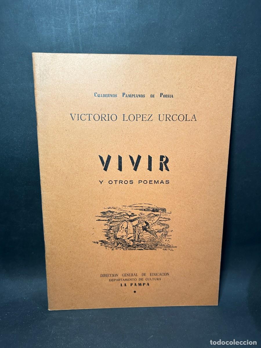 Libri di seconda mano: VICTORIO LOPEZ URCOLA - VIVIR Y OTROS POEMAS - PRIMERA EDICI&Oacute;N - 1956