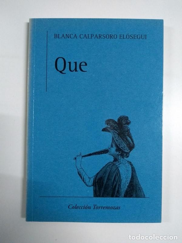 Libros de segunda mano: Que - Blanca Calparsoro El&oacute;segui - Foto 1