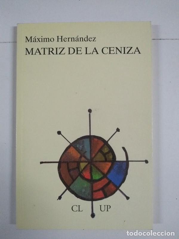 Libros de segunda mano: Matriz de la ceniza - M&aacute;ximo Hern&aacute;ndez - Foto 1