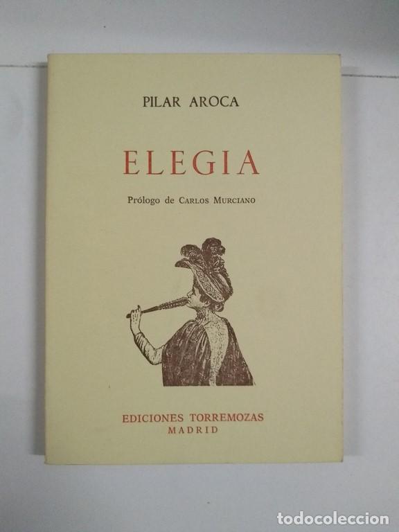Libros de segunda mano: Elegia - Pilar Aroca - Foto 1