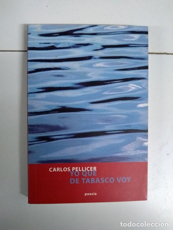 Libros de segunda mano: Yo que de tabasco voy - Carlos Pellicer - Foto 1