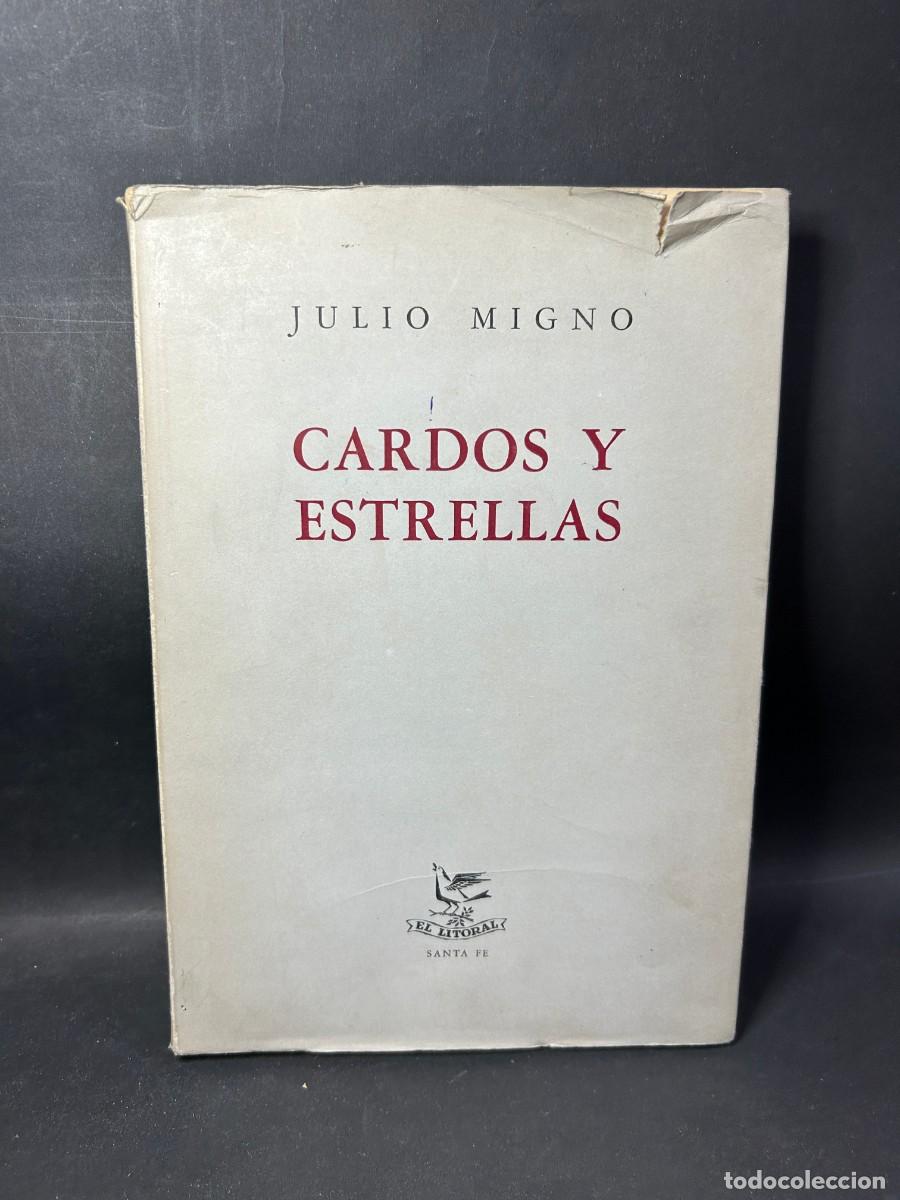 Libri di seconda mano: JULIO MIGNO - CARDOS Y ESTRELLAS - PRIMERA EDICI&Oacute;N - 1955