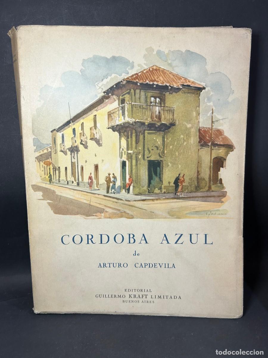 Libros de segunda mano: ARTURO CAPDEVILA - CORDOBA AZUL - 1943 - Foto 1