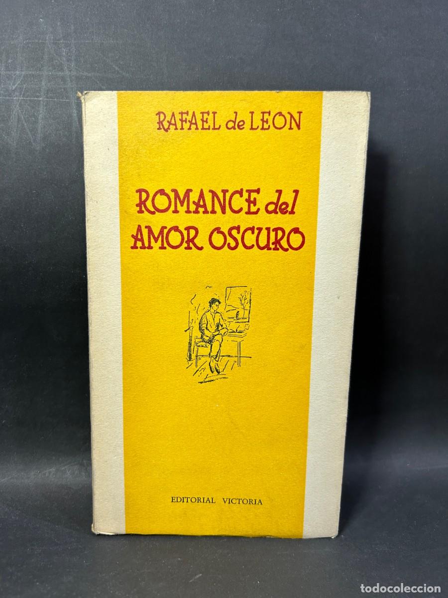 Libros de segunda mano: RAFAEL DE LEON - ROMANCE DEL AMOR OSCURO - 1954 - Foto 1