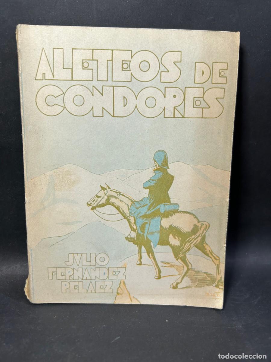 Gebrauchte B&uuml;cher: JULIO FERNANDEZ PELAEZ - ALETEOS DE CONDORES - PRIMERA EDICI&Oacute;N - 1932
