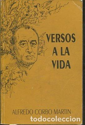 Libros de segunda mano: VERSOS A LA VIDA. - CORBO MARTIN Alfredo. - Foto 1