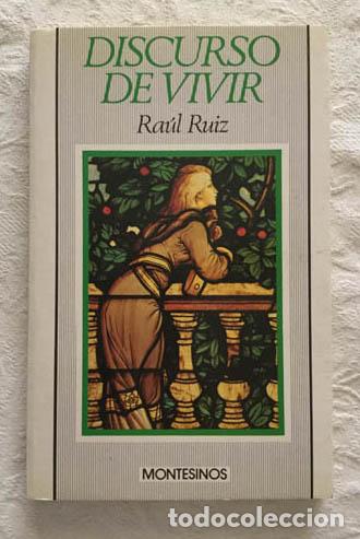 Libros de segunda mano: Discurso de vivir - Ra&uacute;l Ruiz - Foto 1
