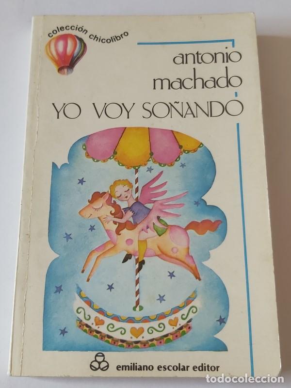 Libros de segunda mano: Yo voy so&ntilde;ando - Antonio Machado - Foto 1