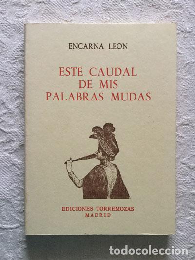 Libros de segunda mano: Este caudal de mis palabras mudas - Encarna Le&oacute;n - Foto 1