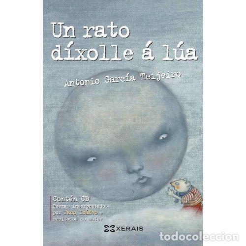 Libros de segunda mano: Un Rato D&iacute;xolle &Aacute; L&uacute;a: Antolox&iacute;a Da Poes&iacute;a - Antonio Garc&iacute;a Teijeiro - Xerais - Infantil - Camale&oacute;n