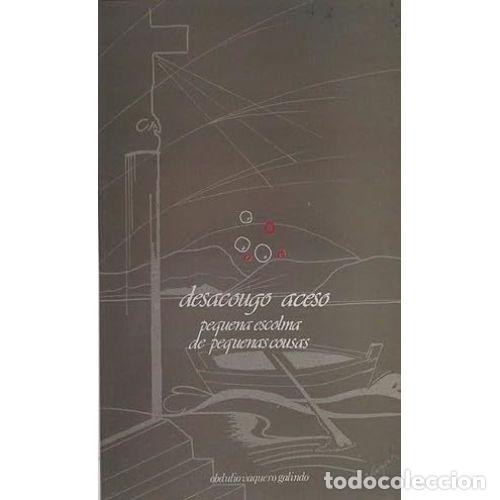 Second hand books: Desacougo Aceso: Pequena Escolma de Pequenas Cousas - O. Vaquero Galindo