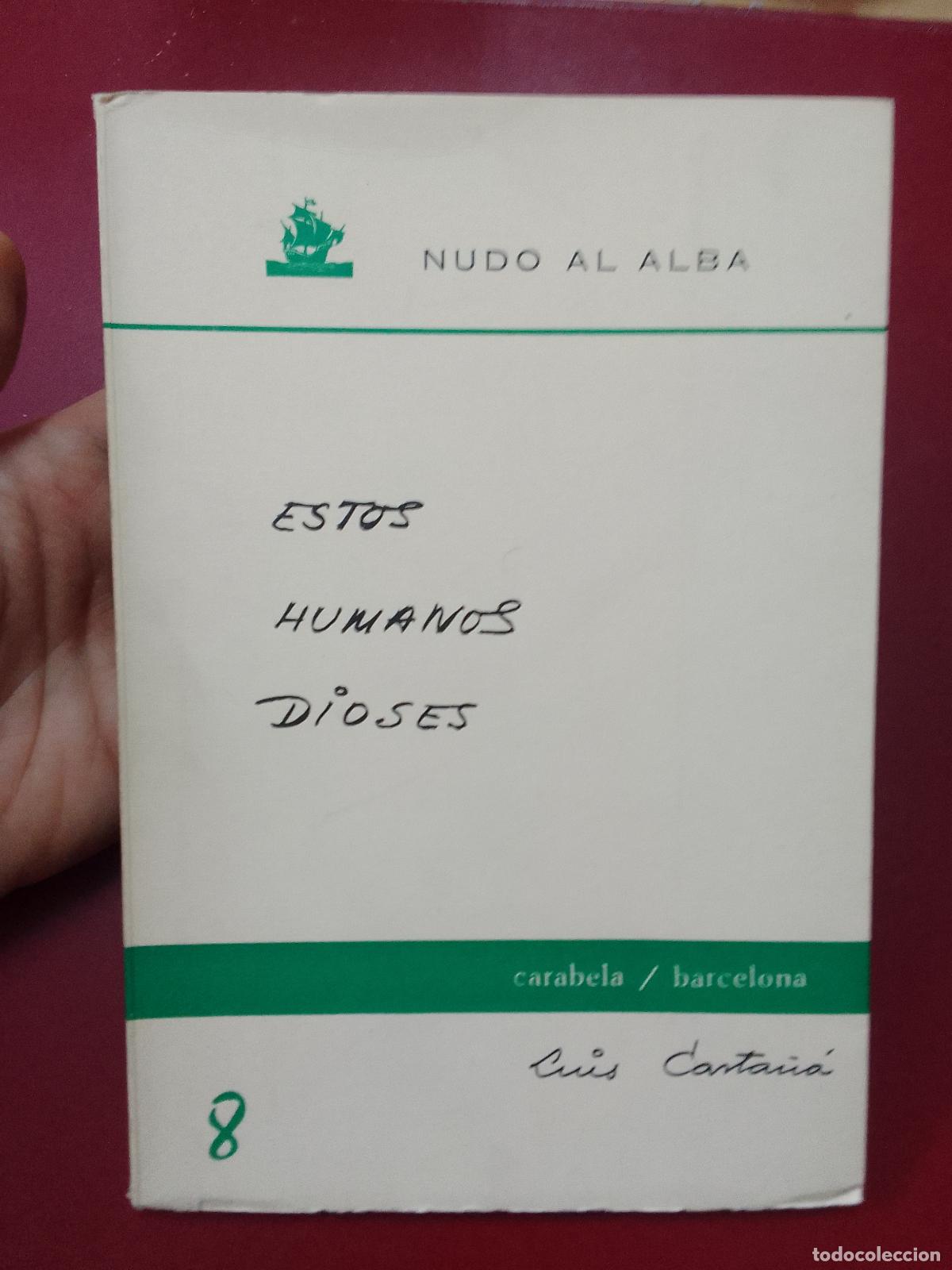 Libri di seconda mano: Luis Carta&ntilde;a: Estos humanos dioses (Carabela. Colecci&oacute;n Nudo al alba)