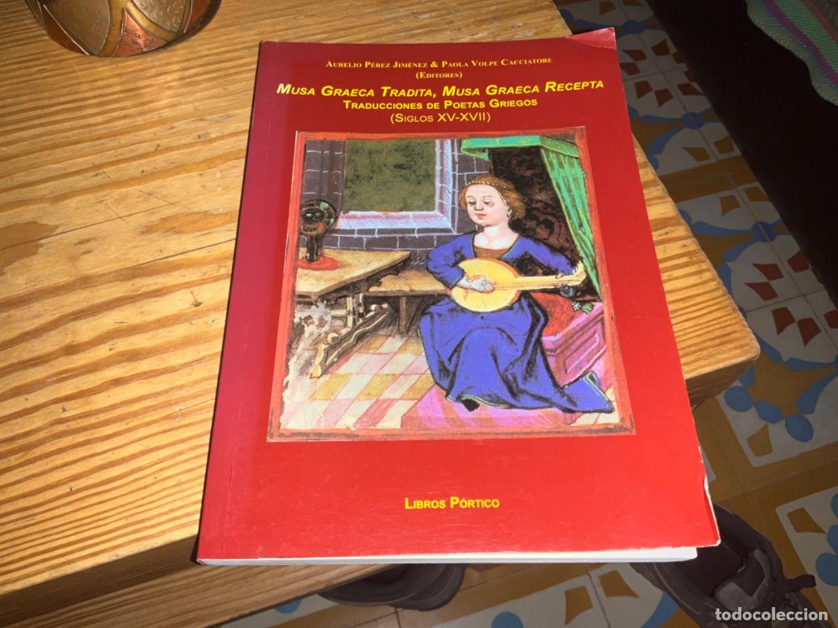 Gebrauchte B&uuml;cher: MUSA GRAECA TRADITA, MUSA GRAECA RECEPTA. TRADUCCIONES DE POETAS GRIEGOS (SIGLOS XV-XVII)