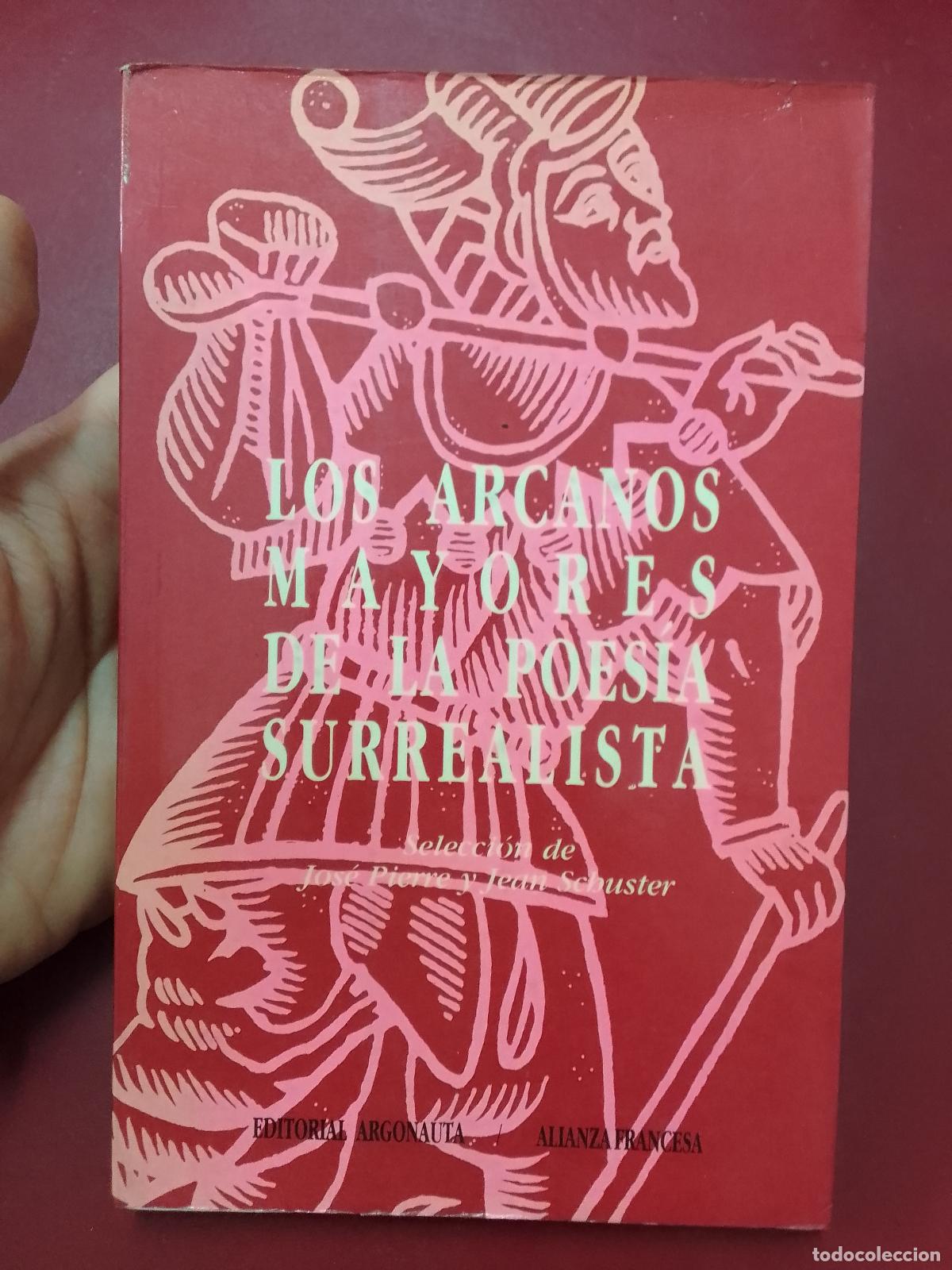 Libros de segunda mano: VV.AA. (Selecci&oacute;n de Jos&eacute; Pierre y Jean Schuster): Los Arcanos Mayores de la poes&iacute;a surrealista