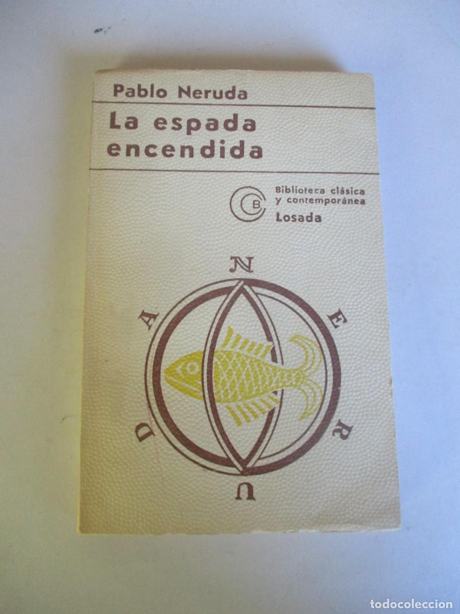 Libros de segunda mano: PABLO NERUDA La espada encendida W28301 - Foto 1