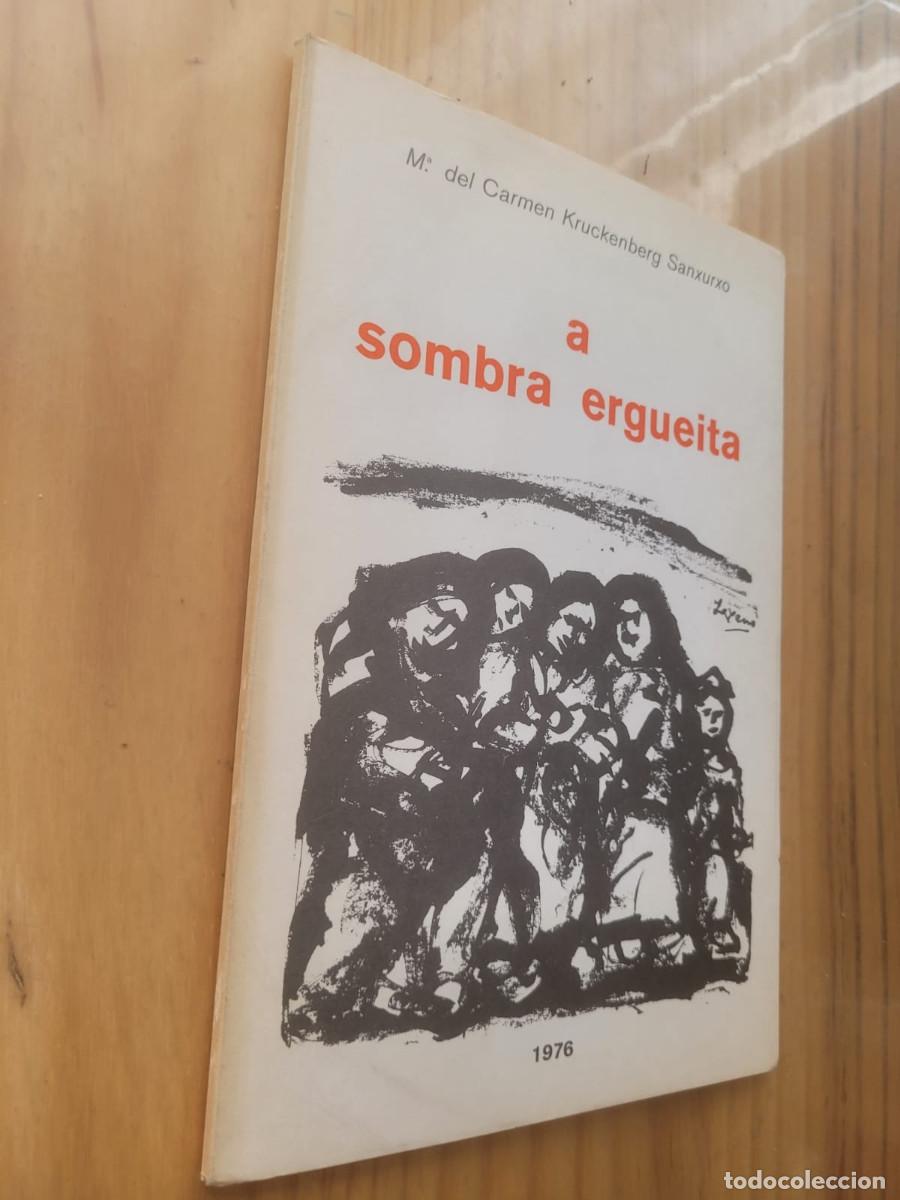 Second hand books: A SOMBRA ERGUEITA - M&ordf; DEL CARMEN KRUCKENBERG SANXURXO (FIRMADO Y DEDICADO POR LA AUTORA)