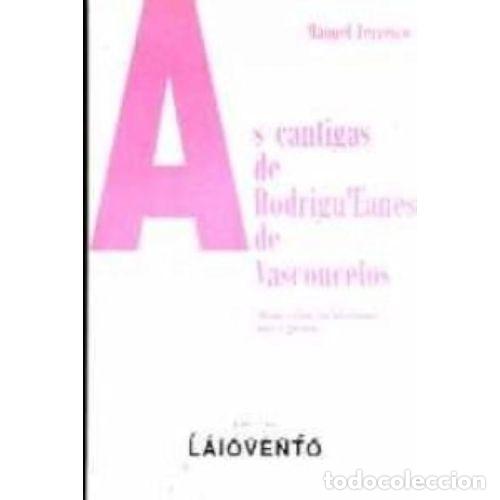 Libri di seconda mano: As Cantigas de Rodrigu'eanes de Vasconcelos - Manuel Ferreiro - Edici&oacute;ns Laiovento