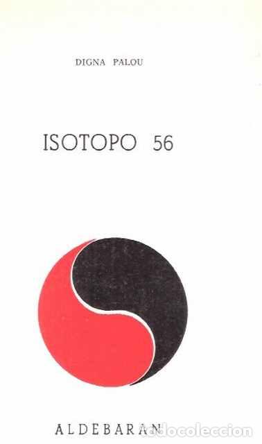 Libros de segunda mano: Isotopo 56 - Digna Palou - Foto 1
