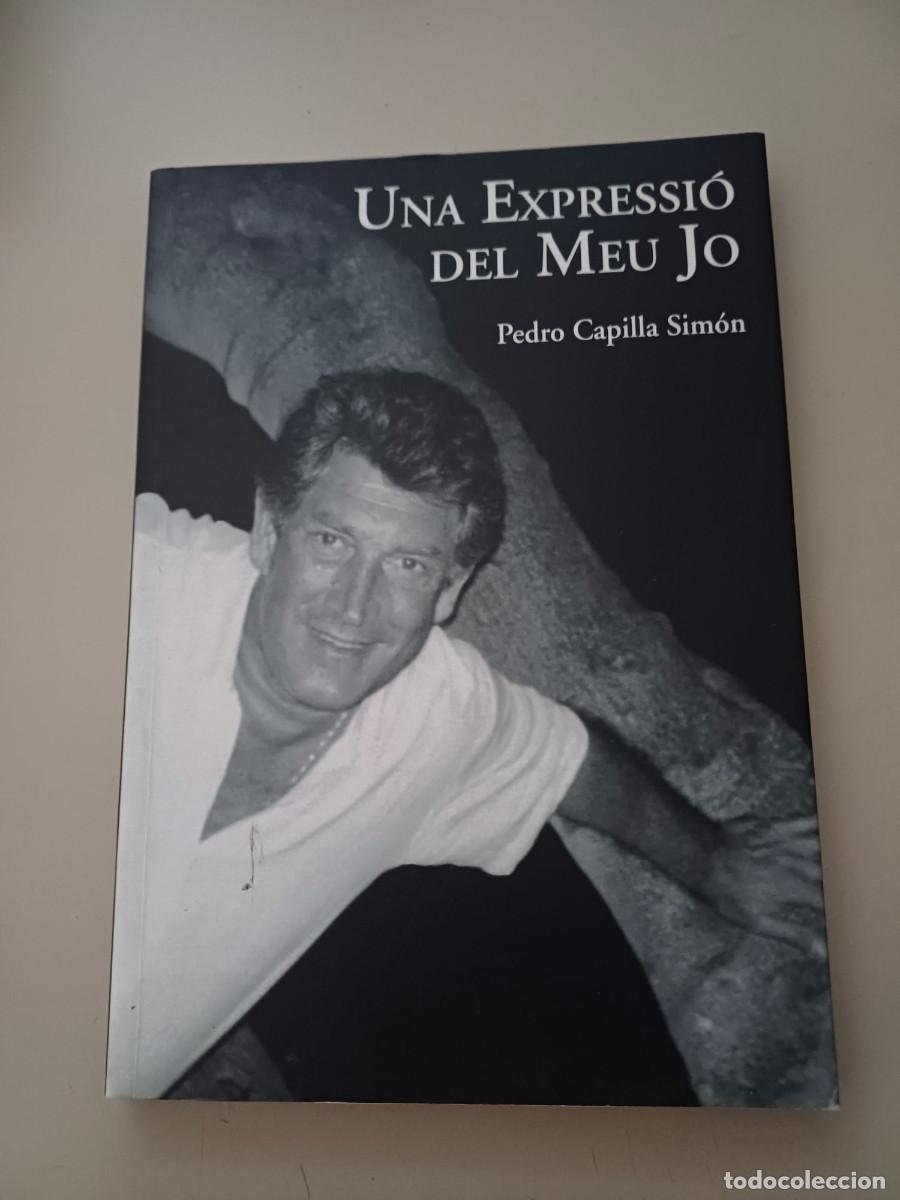 Libros de segunda mano: Libro poes&iacute;a en espa&ntilde;ol &rdquo;Una expressi&oacute; del meu jo&rdquo;. Pedro Capilla Sim&oacute;n. REF C