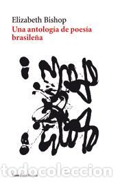 Libri di seconda mano: Una antolog&iacute;a de poes&iacute;a brasile&ntilde;a. - Bishop, Elisabeth.