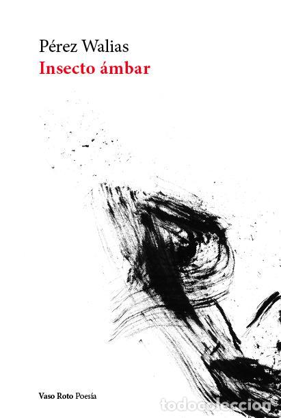 Libros de segunda mano: Insecto &aacute;mbar. - P&eacute;rez Walias, Javier.