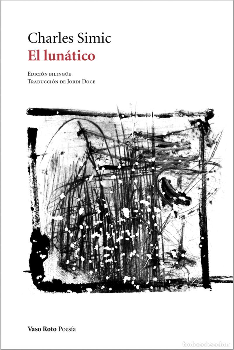 Libros de segunda mano: El lun&aacute;tico. - Simic, Charles. - Foto 1