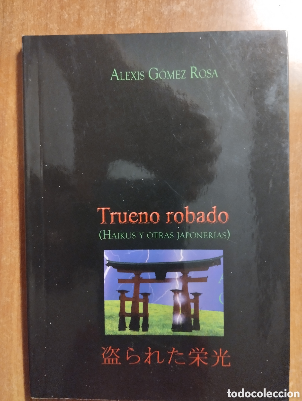Gebrauchte B&uuml;cher: Trueno robado (Haikus y otras japoner&iacute;as)Alexis G&oacute;mez rosa