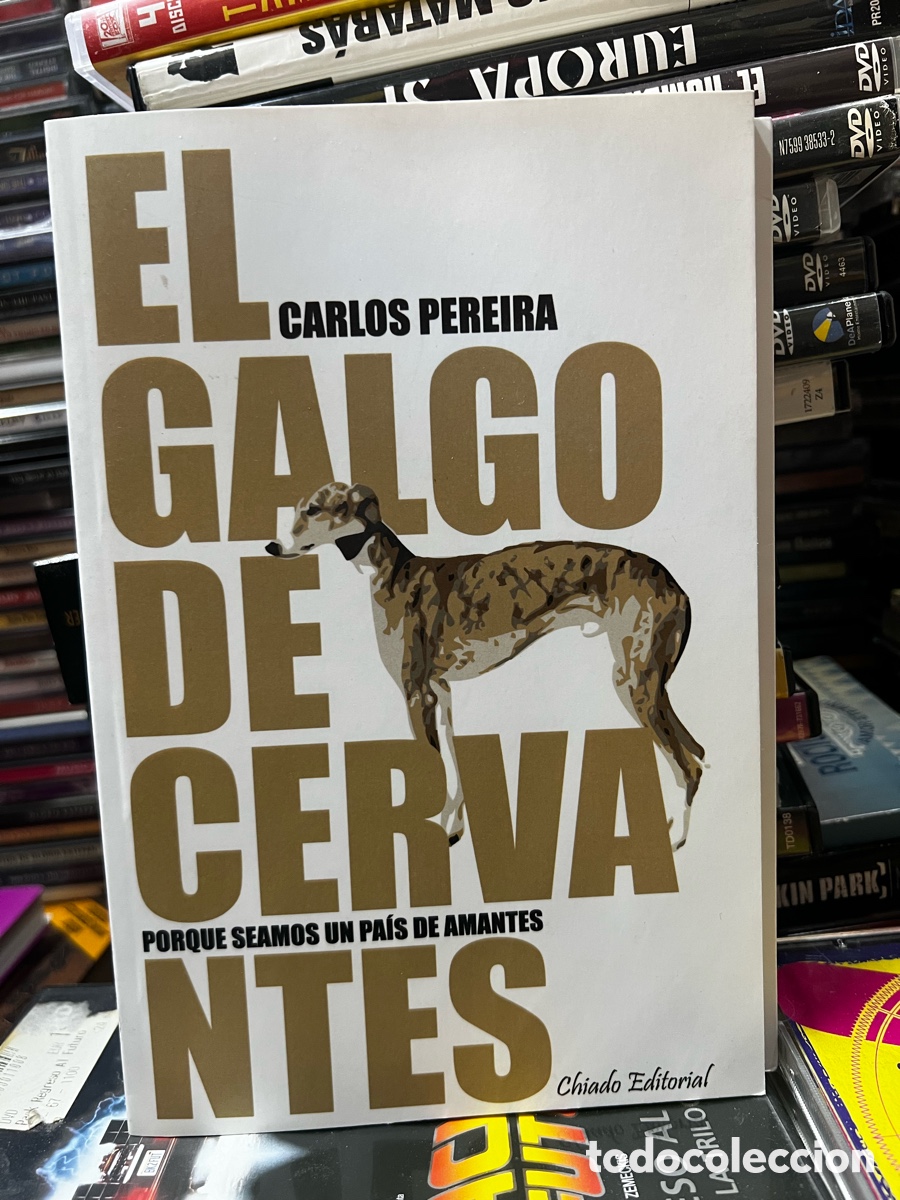 Libros de segunda mano: El galgo de Cervantes Carlos Pereira Dedicado por el autor