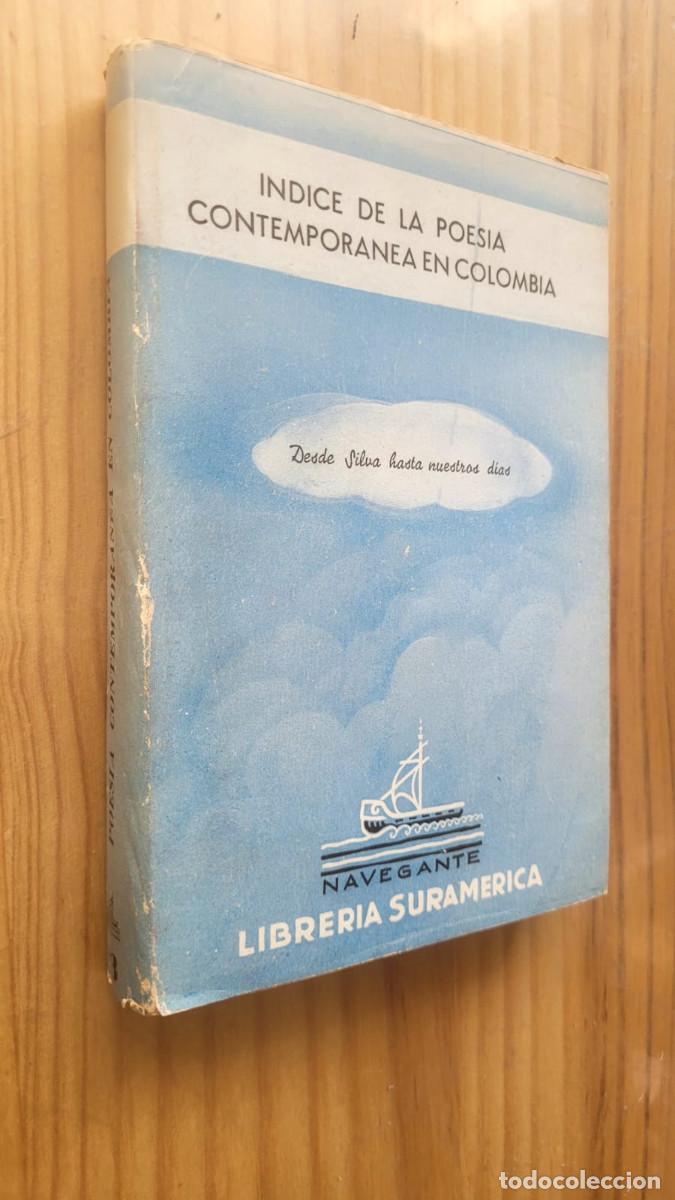 Libros de segunda mano: &Iacute;NDICE DE LA POES&Iacute;A CONTEMPOR&Aacute;NEA COLOMBIANA, DESDE SILVA HASTA NUESTROS D&Iacute;AS (1946)