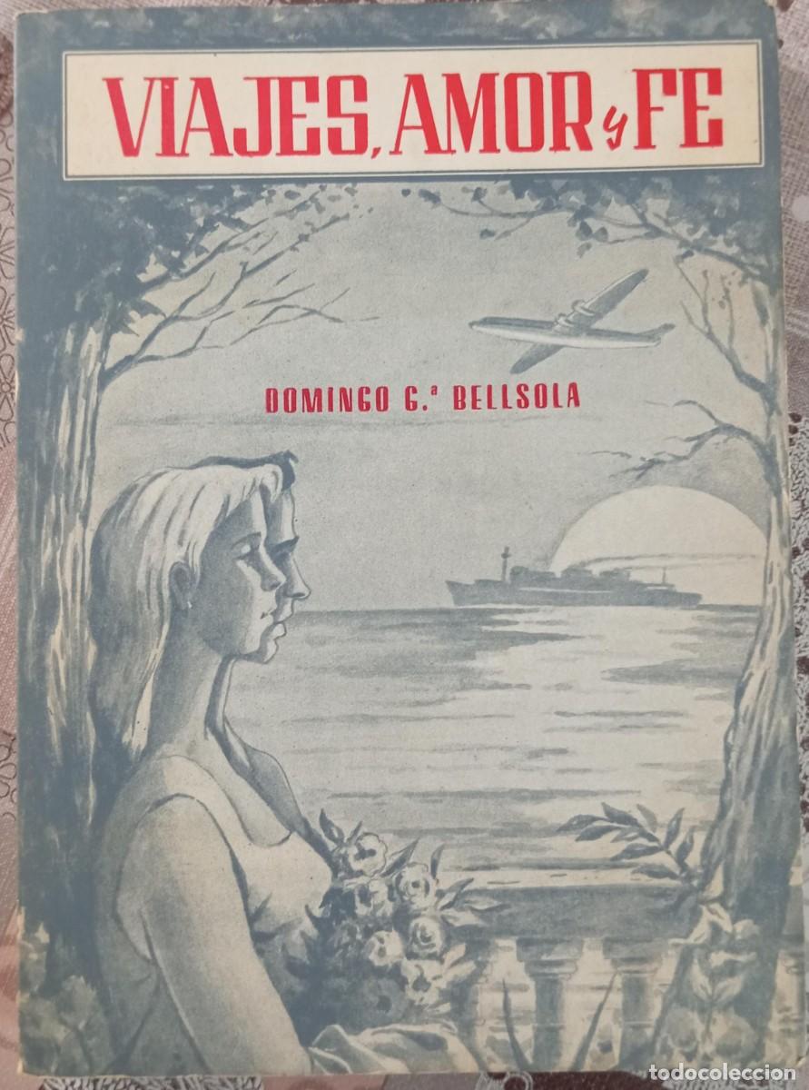Libros de segunda mano: VIAJES AMOR Y FE - DOMINGO G. BELLSOLA
