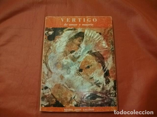 Libros de segunda mano: V&Eacute;RTIGO DE AMOR Y MUERTE - REGINO LE&Oacute;N GALLEGO