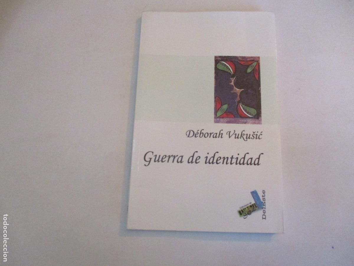 Libros de segunda mano: D&Eacute;BORAH VUKUSIC Guerra de identidad W29603