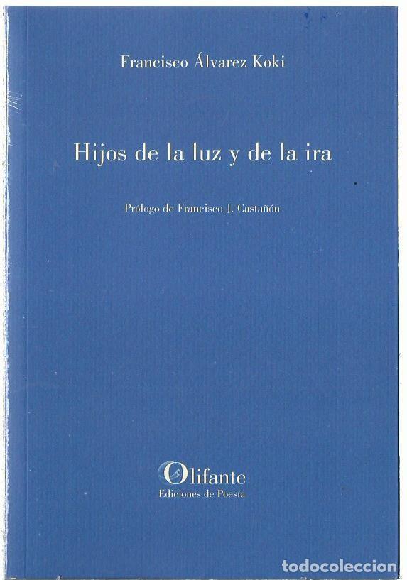 Gebrauchte B&uuml;cher: Francisco &Aacute;LVAREZ KOKL : Hijos de la luz y de la ira. (Olifante Ediciones de Poes&iacute;a, 2023)