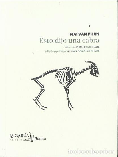 Libros de segunda mano: Mai Van PHAN : Esto dijo una cabra. (Traducci&oacute;n de Oham Long Quan. La Gar&uacute;a Poes&iacute;a, Haiku, 2024)
