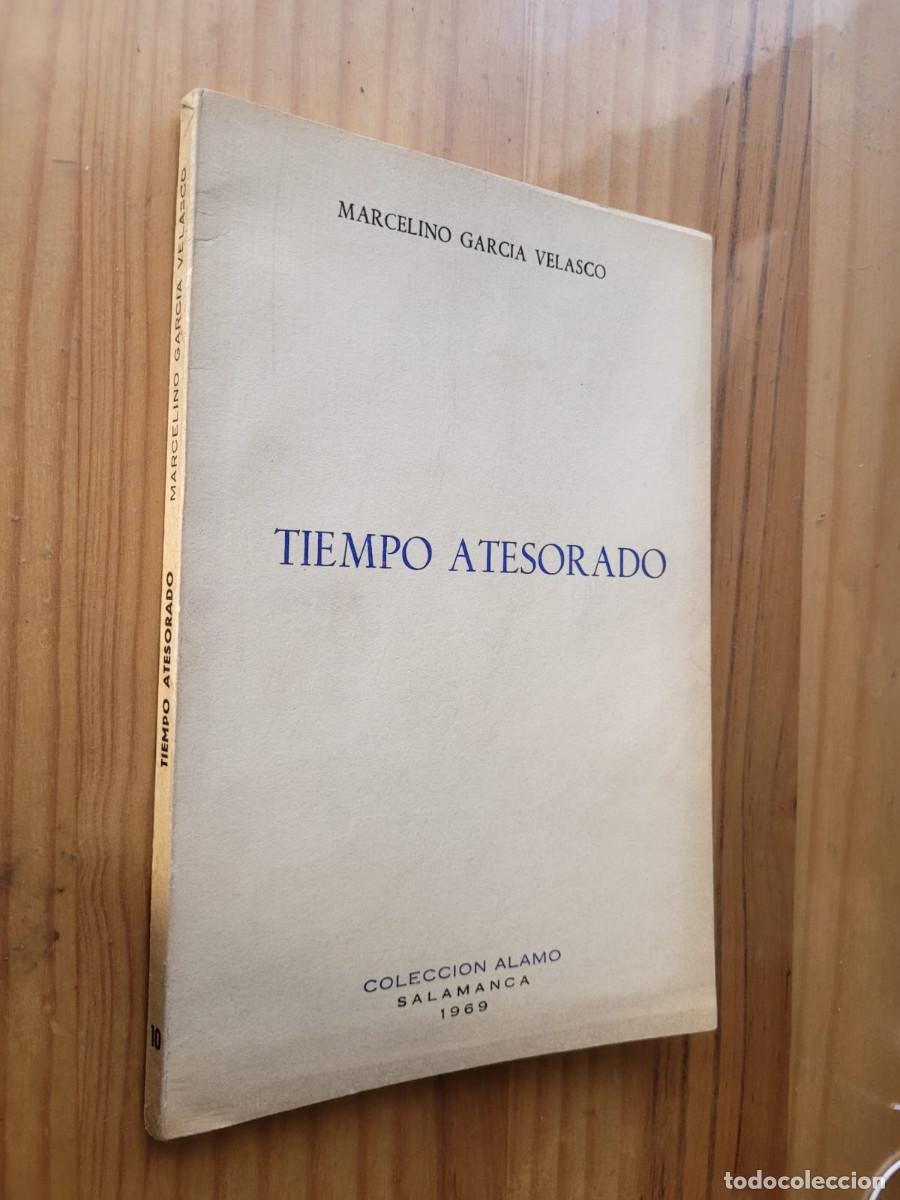 Livros em segunda m&atilde;o: TIEMPO ATESORADO - MARCELINO GARC&Iacute;A VELASCO (DEDICADO Y FIRMADO POR EL AUTOR)