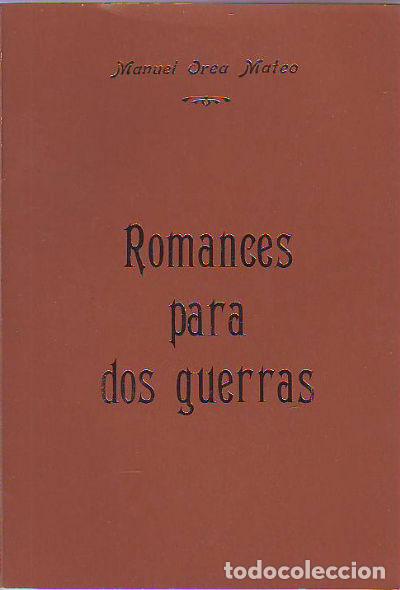 Libros de segunda mano: ROMANCES PARA DOS GUERRAS. - OREA MATEO Manuel. - Foto 1