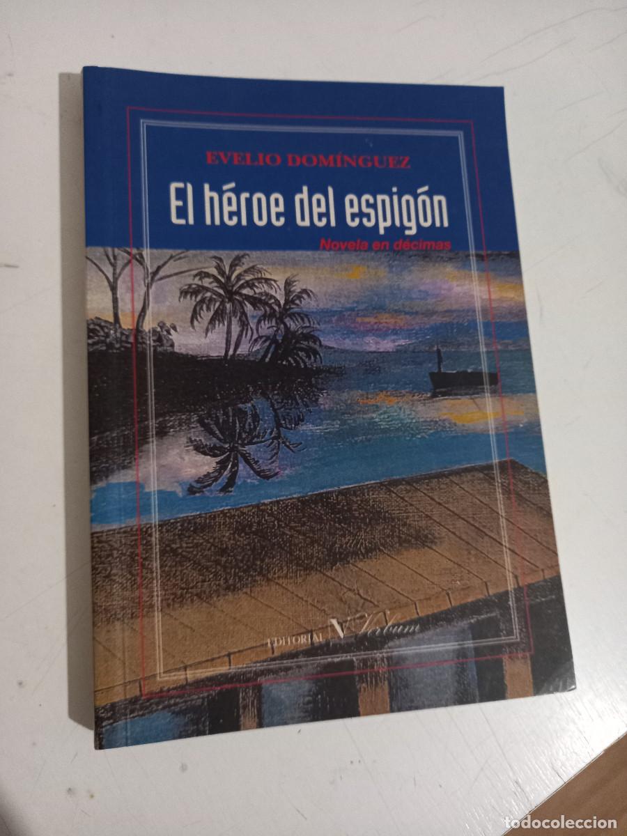 Libros de segunda mano: El h&eacute;roe del espig&oacute;n. Novela en d&eacute;cimas, Dom&iacute;nguez Evelio, Poes&iacute;a - Foto 1