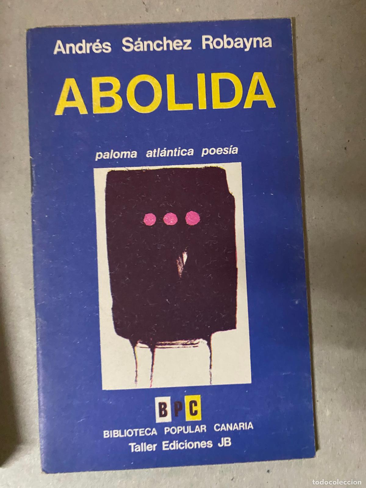 Libros de segunda mano: Abolida.- S&aacute;nchez Robayna, Andr&eacute;s - Foto 1