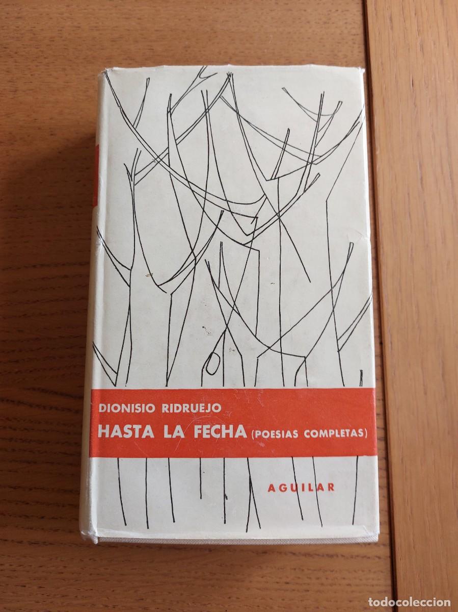 Libros de segunda mano: DIONISIO RIDRUEJO: HASTA LA FECHA. POES&Iacute;AS COMPLETAS, 1934-1959 (Muy buen estado)