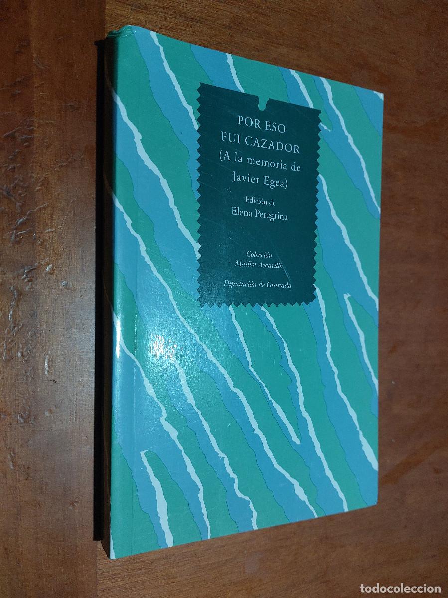 Second hand books: POR ESO FUI CAZADOR. ELENA PEREGRINA. A LA MEMORIA DE JAVIER EGEA. R&Uacute;STICA. BUEN ESTADO. CON EX-LIBR