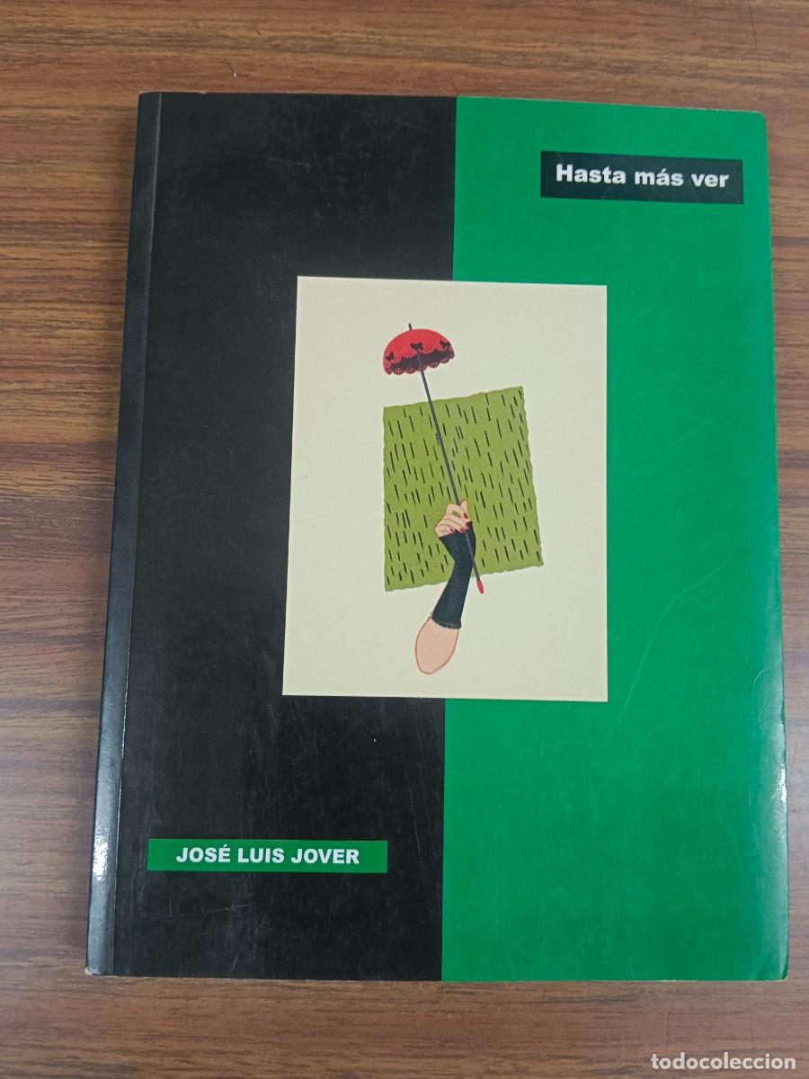 Libros de segunda mano: HASTA MAS VER - Jose Luis Jover - Foto 1