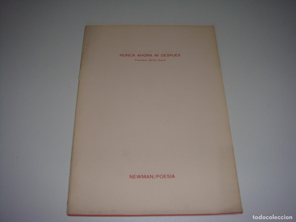 Libros de segunda mano: NUNCA AHORA NI DESPUES POESIA FRANCIA GARCIA ZORITA